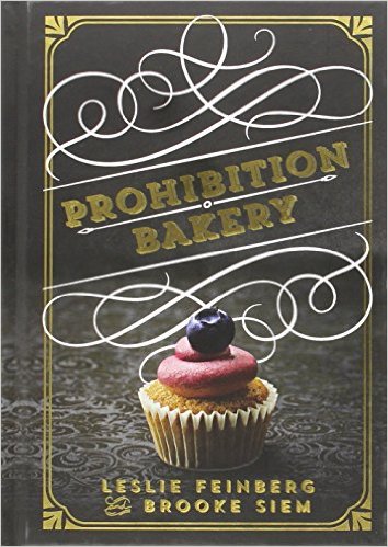 Prohibition Bakery Cookbook